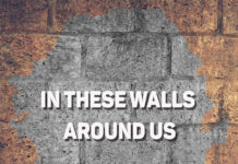 In These Walls Around Us.